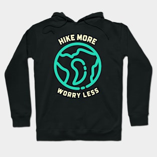 Hike More, Worry Less Hiking Hoodie